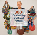 300+ Crochet Bag Patterns — Make & Sell Collection